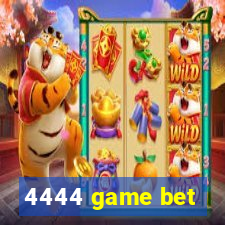 4444 game bet